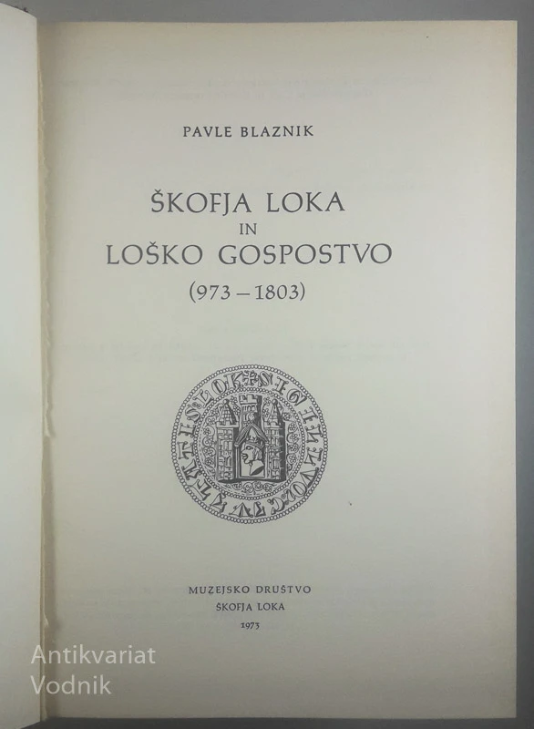 ŠKOFJA LOKA IN LOŠKO GOSPOSTVO, Pavle Blaznik