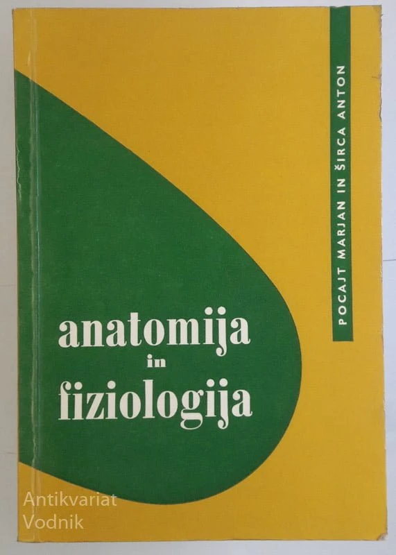 ANATOMIJA IN FIZIOLOGIJA ZA MEDICINSKE ŠOLE, M. Pocajt in A. Širca