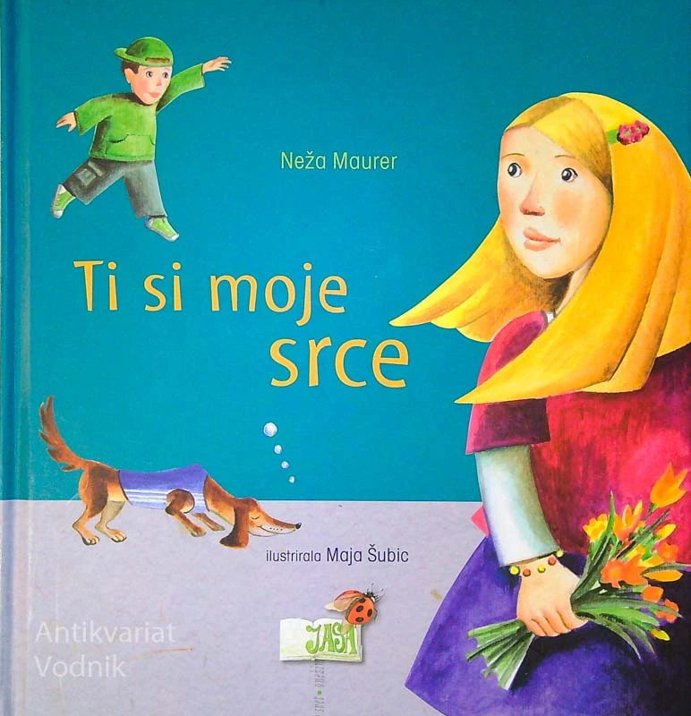 TI SI MOJE SRCE, Neža Maurer (ilustrirala Maja Šubic)