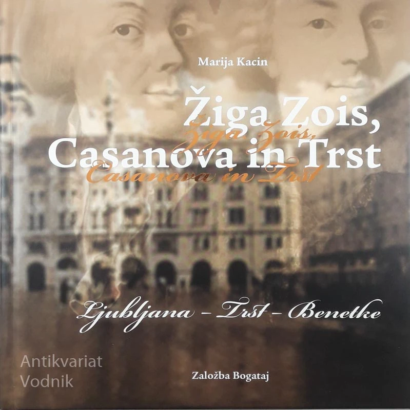 ŽIGA ZOIS, CASANOVA IN TRST, Marija Kacin