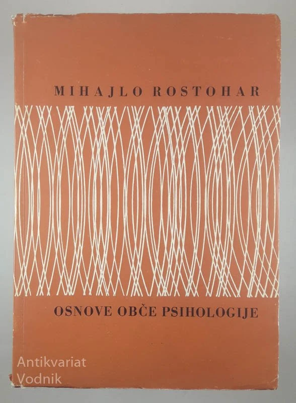 OSNOVE OBČE PSIHOLOGIJE, Mihajlo Rostohar