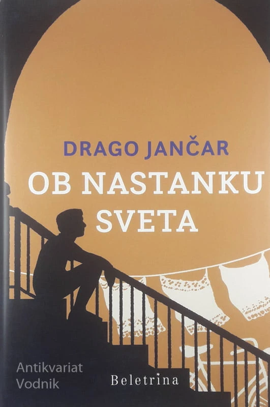 OB NASTANKU SVETA, Drago Jančar