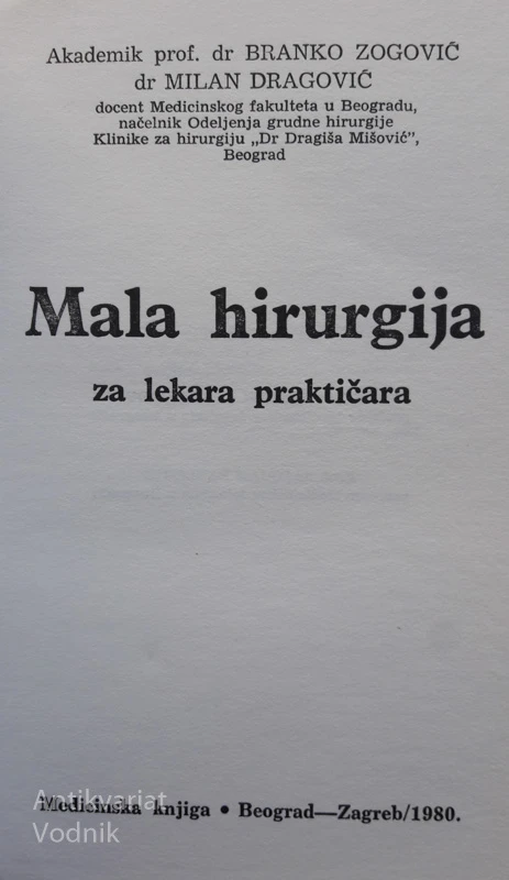 MALA HIRURGIJA ZA LEKARA PRAKTIČARA, Branko Zogović, Milan Dragović