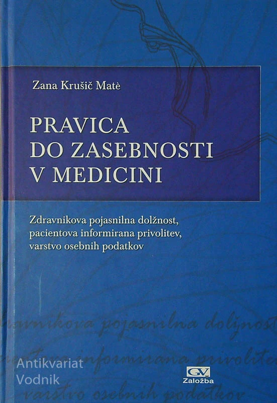 PRAVICA DO ZASEBNOSTI V MEDICINI, Zana Krušič Matè