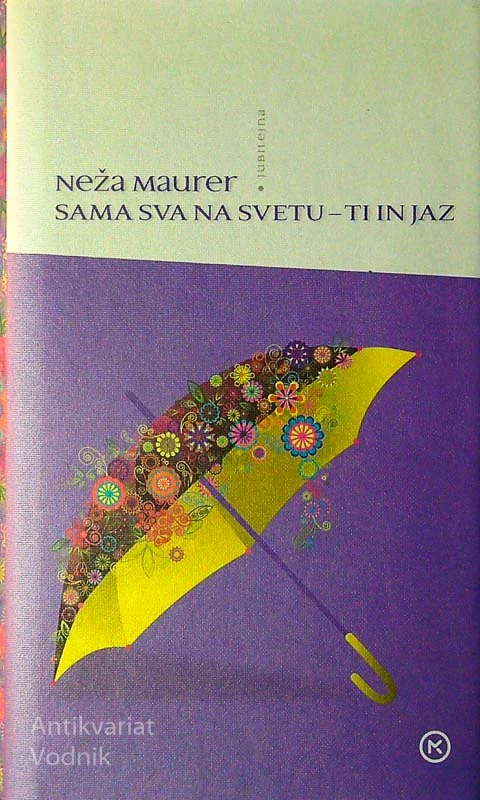 SAMA SVA NA SVETU – TI IN JAZ, Neža Maurer