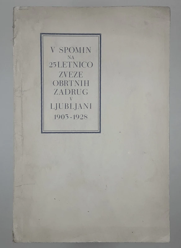 V SPOMIN NA 25 LETNICO ZVEZE OBRTNIH ZADRUG V LJUBLJANI 1903-1928, Miroslav Ambrožič
