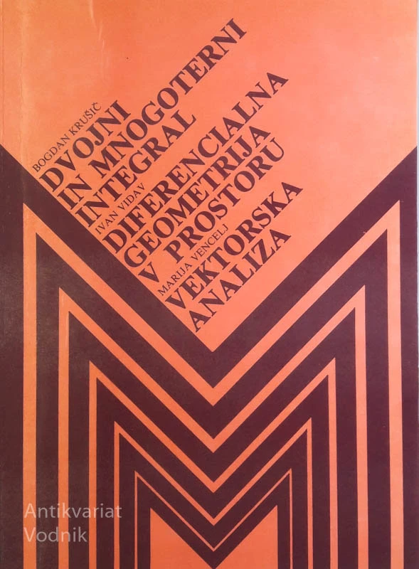 DVOJNI IN MNOGOTERI INTEGRAL, DIF. GEOM. V PROSTORU, VEKTORSKA ANALIZA