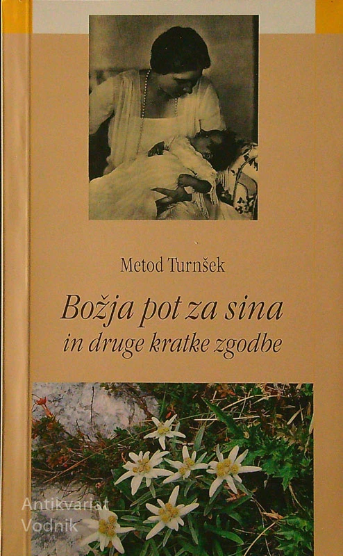 BOŽJA POTA ZA SINA IN DRUGE KRATKE ZGODBE, Metod Turnšek