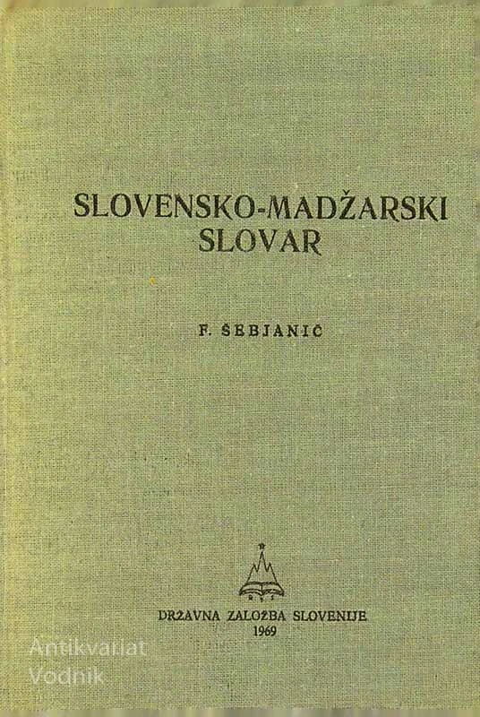 SLOVENSKO – MADŽARSKI SLOVAR, F. Šebjanič