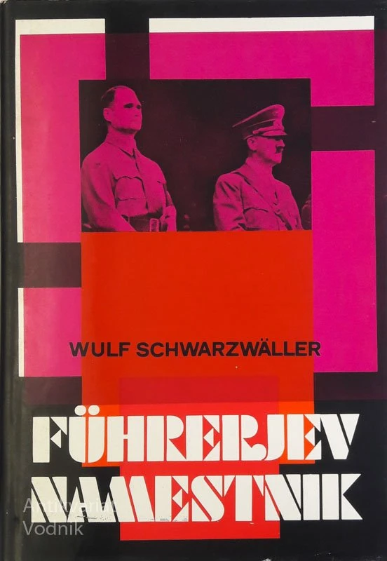 FUHRERJEV NAMESTNIK, Wulf Schwarzwaller