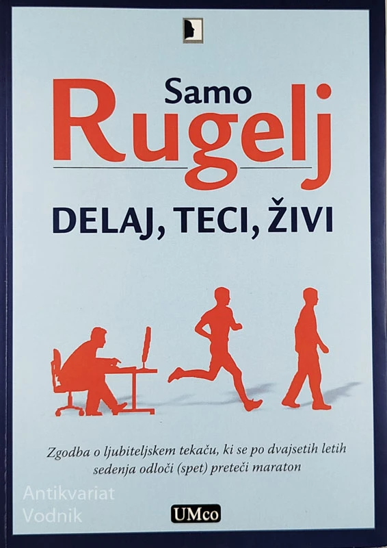 DELAJ, TECI, ŽIVI, Samo Rugelj