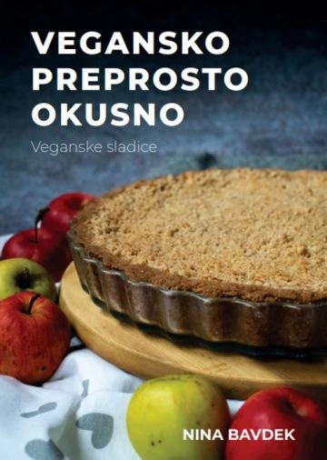 VEGANSKO PREPROSTO OKUSNO, Nina Bavdek