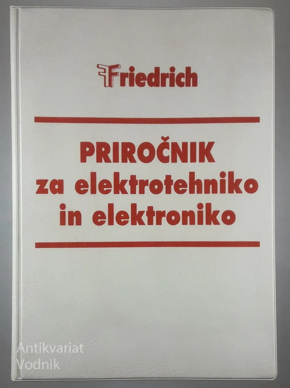 PRIROČNIK ZA ELEKTROTEHNIKO IN ELEKTRONIKO, Friedrich