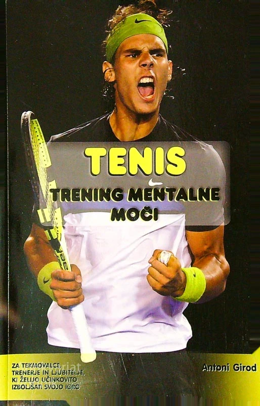 TENIS; TRENING MENTALNE MOČI, Antoni Girod