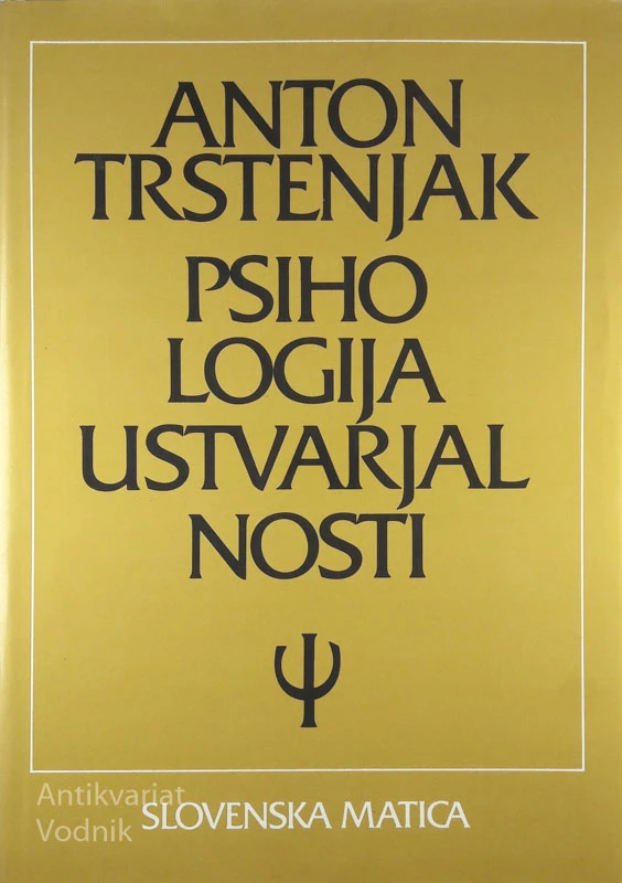 PSIHOLOGIJA USTVARJALNOSTI, Anton Trstenjak