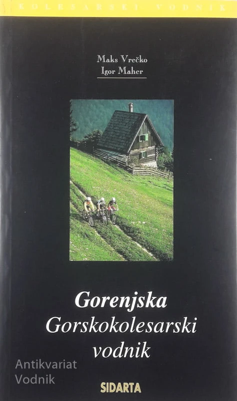 GORENJSKA; GORSKOKOLESARSKI VODNIK, Maks Vrečko in Igor Maher