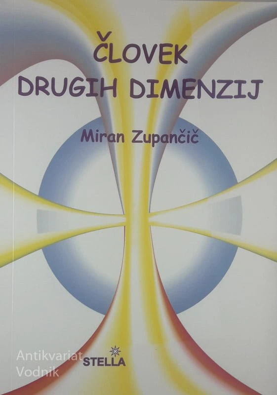 ČLOVEK DRUGIH DIMENZIJ, Miran Zupančič