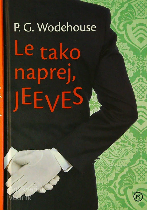 LE TAKO NAPREJ, JEEVES, P. G. Wodehouse