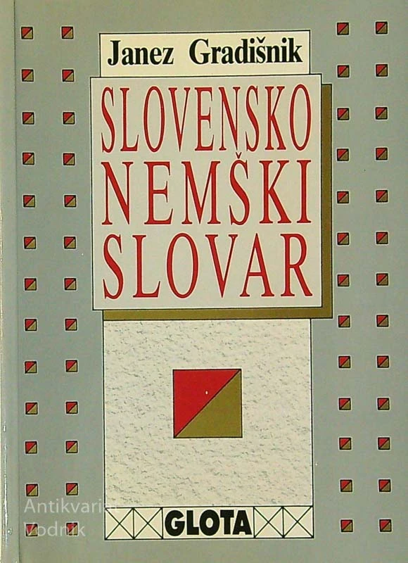 SLOVENSKO-NEMŠKI SLOVAR, Janez Gradišnik