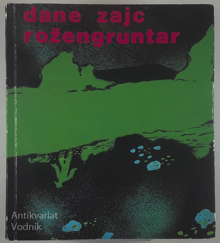 ROŽENGRUNTAR, Dane Zajc