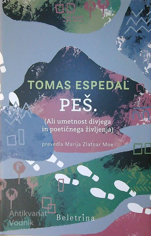 PEŠ. (ALI UMETNOST DIVJEGA IN POETIČNEGA ŽIVLJENJA), Tomas Espedal
