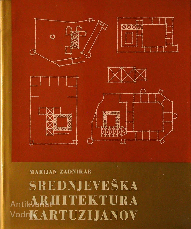 SREDNJEVEŠKA ARHITEKTURA KARTUZIJANOV, Marijan Zadnikar