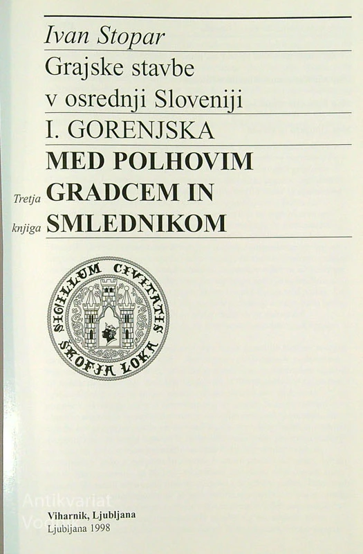 GRAJSKE STAVBE V OSREDNJI SLOVENIJI; GORENJSKA I – IV, Ivan Stopar