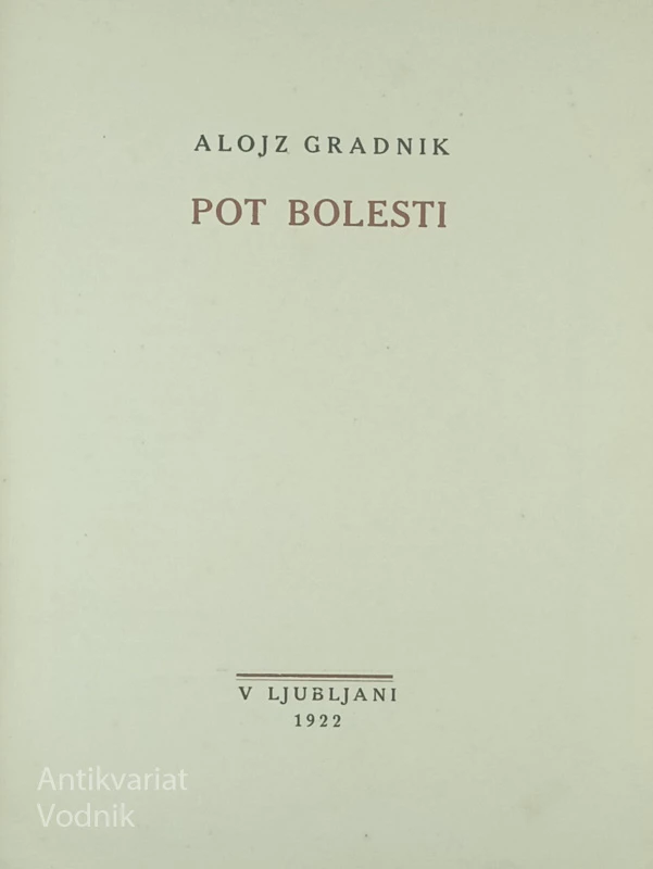 POT BOLESTI, Alojz Gradnik