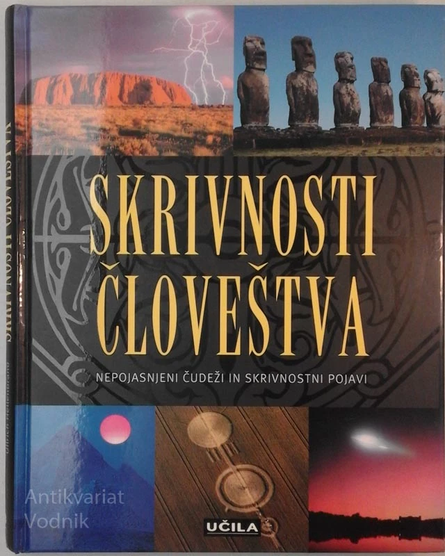SKRIVNOSTI ČLOVEŠTVA Nepojasnjeni čudeži in skrivnostni pojavi