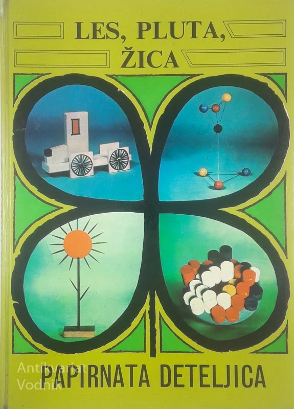 PAPIRNATA DETELJICA; LES, PLUTA, ŽICA