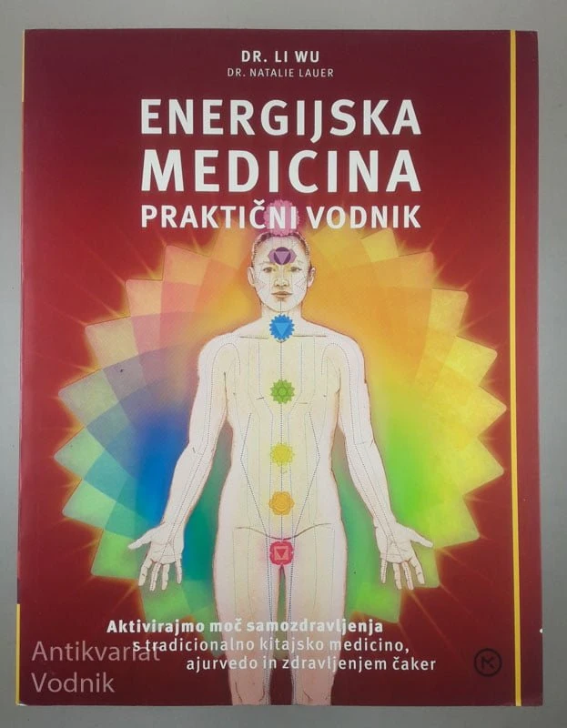 ENERGIJSKA MEDICINA; PRAKTIČNI VODNIK, Dr. Li Wu