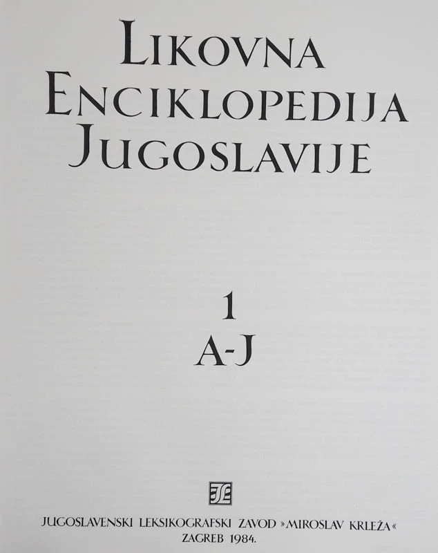 LIKOVNA ENCIKLOPEDIJA JUGOSLAVIJE, gl. urednik Žarko Domljan, I. in II. del