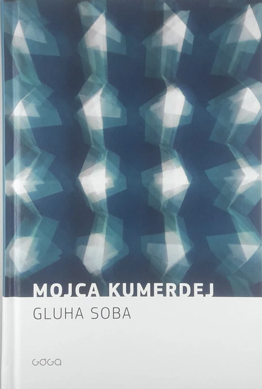 GLUHA SOBA, Mojca Kumerdej