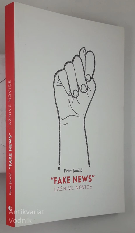 “FAKE NEWS”, LAŽNE NOVICE, Peter Jančič