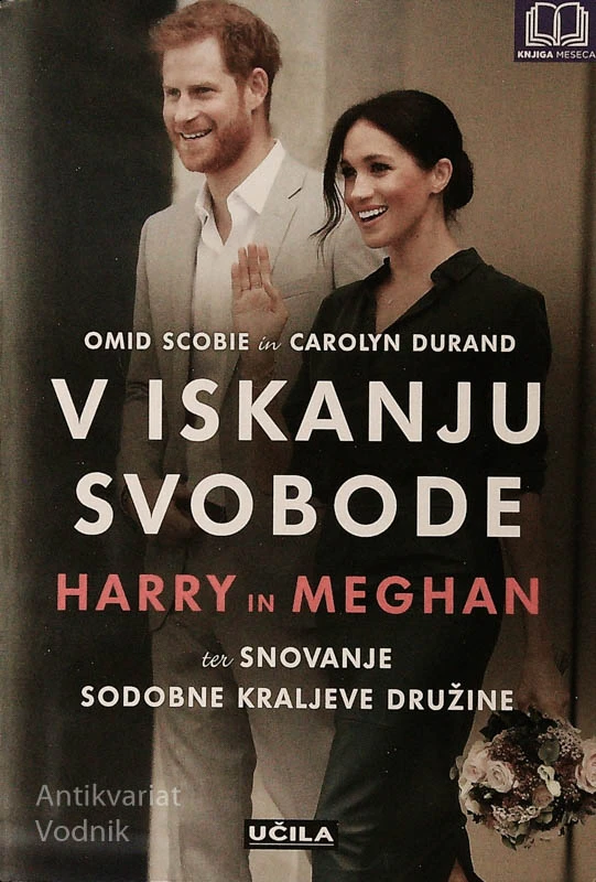 V ISKANJU SVOBODE; HARRY IN MEGHAN, Omid Scobie in Carolyn Durand
