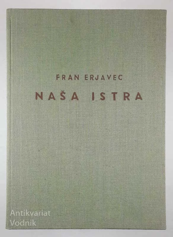 NAŠA ISTRA, Fran Erjavec