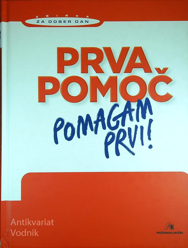 PRVA POMOČ, POMAGAM PRVI