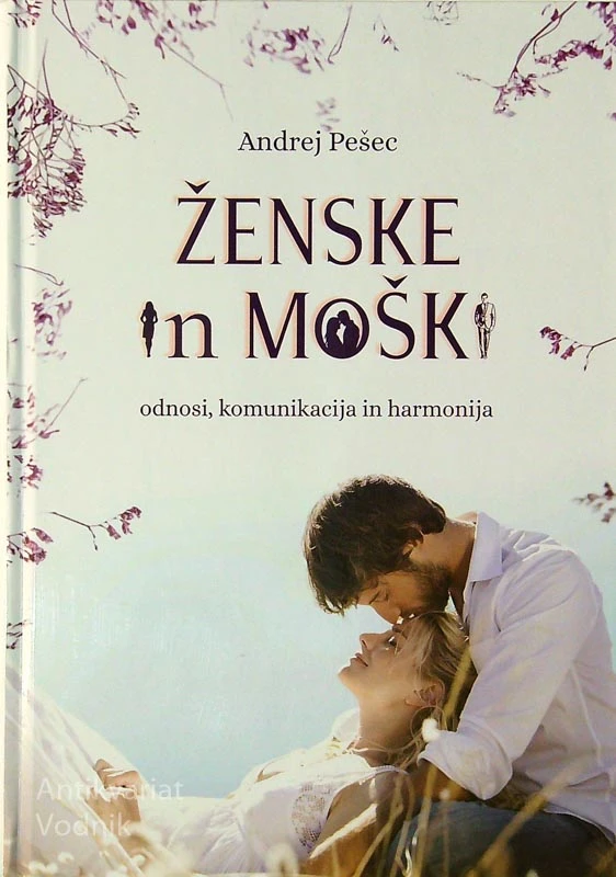 ŽENSKE IN MOŠKI; ODNOSI, KOMUNIKACIJA IN HARMONIJA, Andrej Pešec