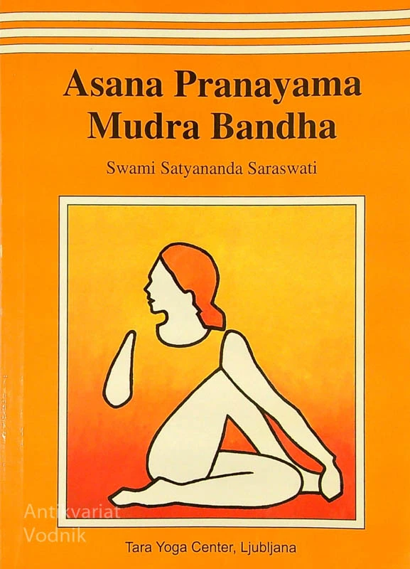 ASANA PRANAYAMA MUDRA BANDHA, Swami Satyananda Saraswati