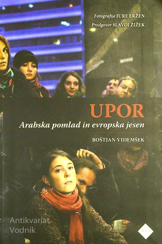 UPOR; ARABSKA POMLAD IN EVROPSKA JESEN, Boštjan Videmšek