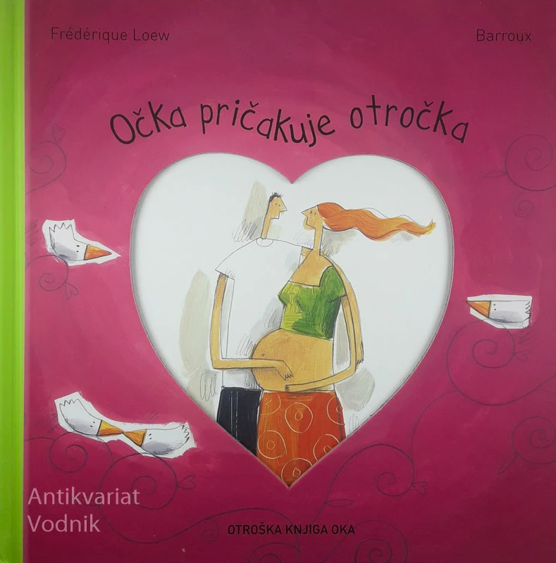 OČKA PRIČAKUJE OTROČKA, Frederique Loew