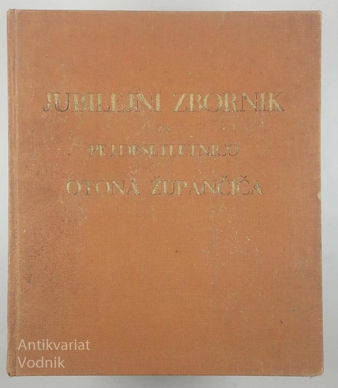 JUBILEJNI ZBORNIK ZA PETDESETLETNICO OTONA ŽUPANČIČA