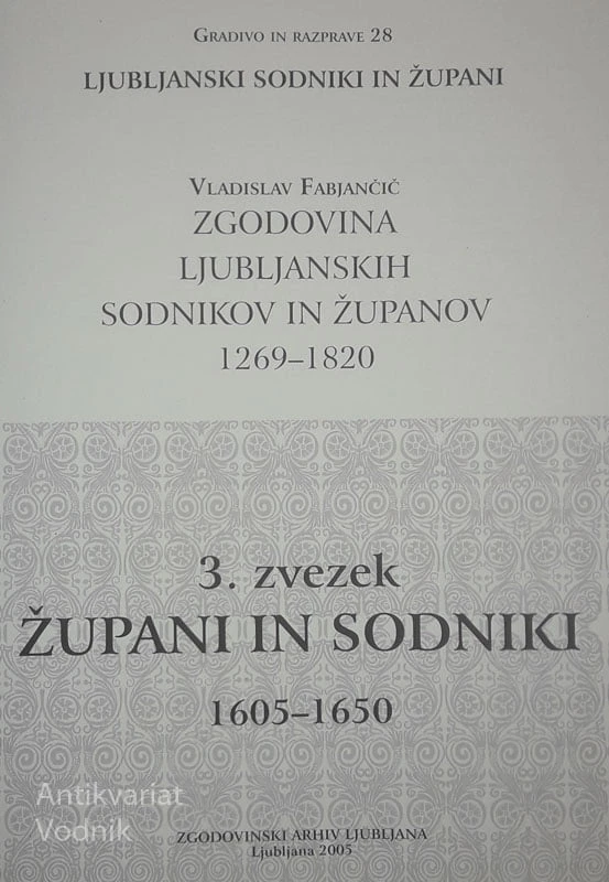 LJUBLJANSKI SODNIKI IN ŽUPANI (1. – 4. ZVEZEK), več avtorjev