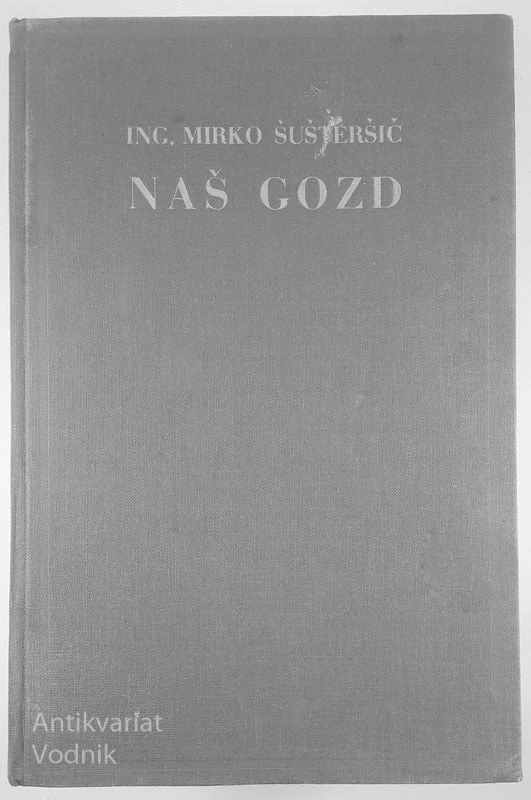 NAŠ GOZD, ing. Mirko Šušteršič