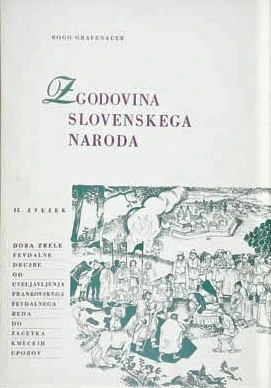 ZGODOVINA SLOVENSKEGA NARODA, Bogo Grafenauer, drugi zvezek