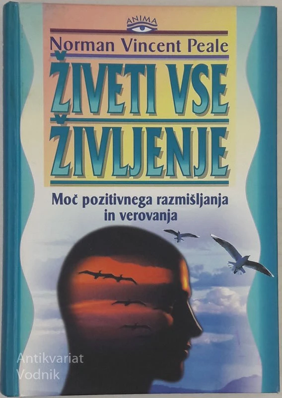 ŽIVETI VSE ŽIVLJENJE, Norman Vincent Peale