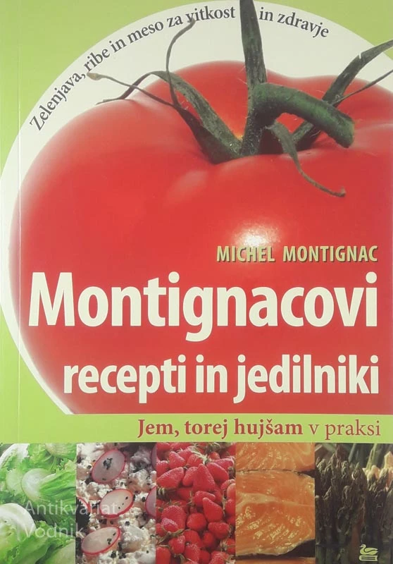 MONTIGNACOVI RECEPTI IN JEDILNIKI, Michel Montignac