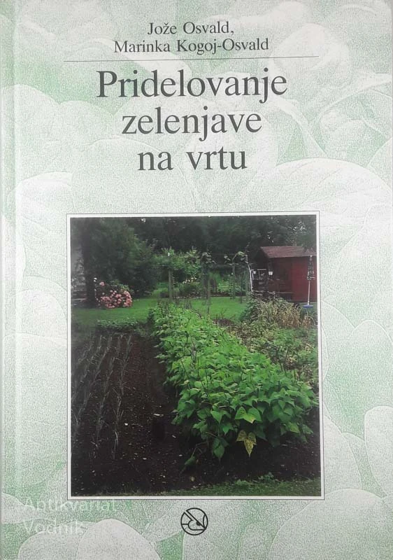 PRIDELOVANJE ZELENJAVE NA VRTU, Jože Osvald in Marinka Kogoj-Osvald
