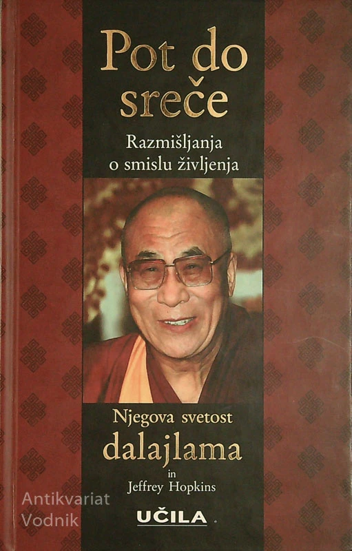 POT DO SREČE; RAZMIŠLJANJA O SMISLU ŽIVLJENJA, Njegova svetost dalajlama in Jeffrey Hopkins