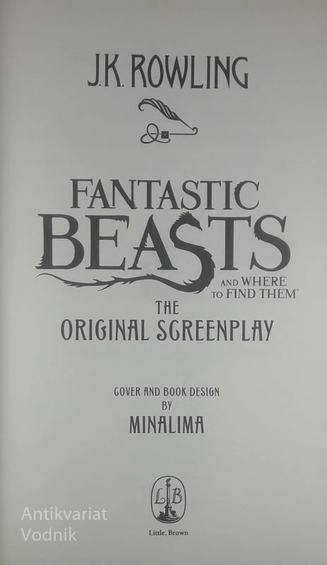 FANTASTIC BEASTS AND WHERE TO FIND THEM, THE ORIGINAL SCREENPLAY, J.K. ROWLING